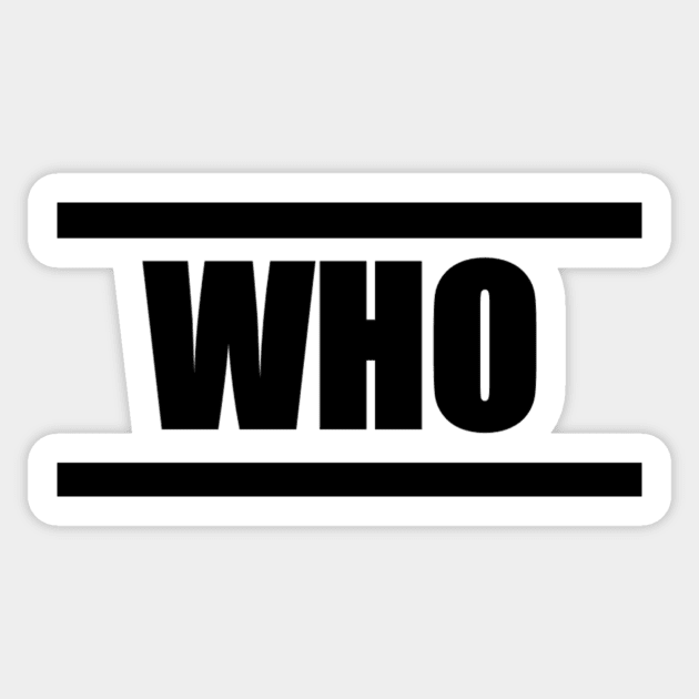 'WHO' (Black Design) Sticker by TeamWho
